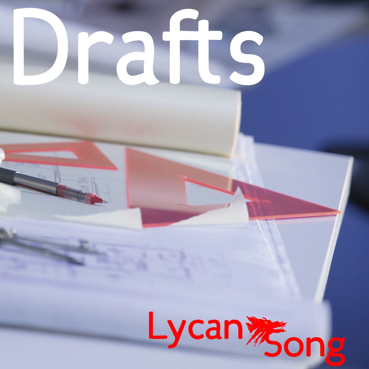 Some architectural drawings, drafting triangles and a red pen blurring top and bottom to show the word "Drafts" in white at the top and the red Lycansong logo in the bottom