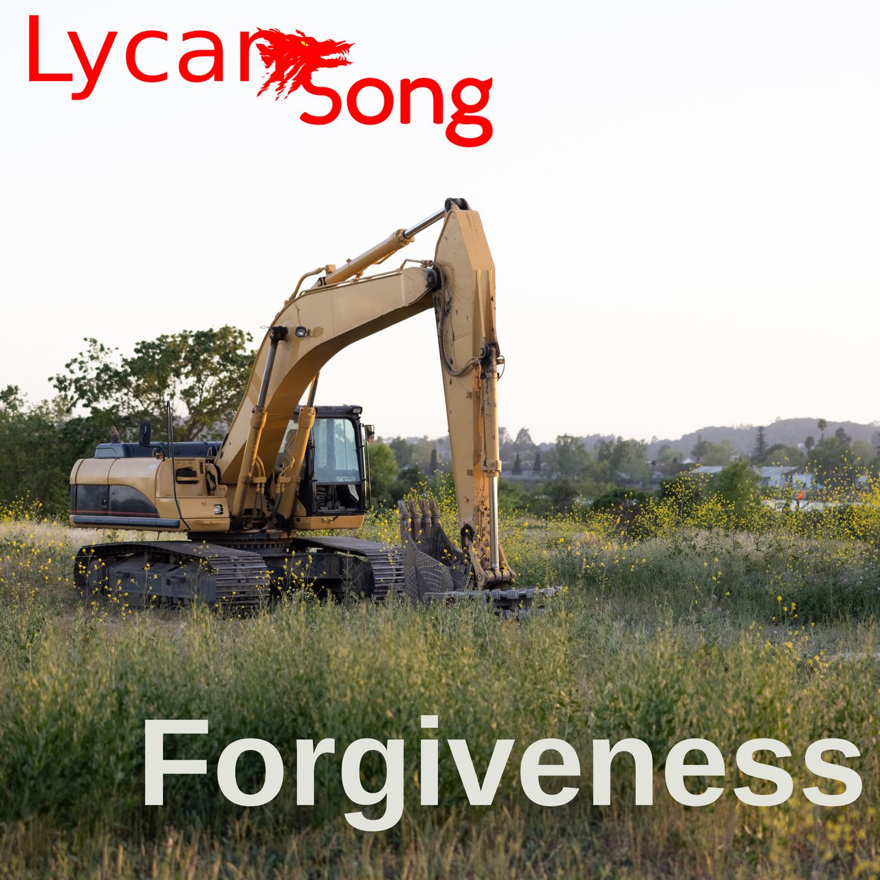 A view of a field with trees and grass, and a yellow digger with caterpillar tracks centered.  The sky is bright.  The title (Forgiveness) is in white at the bottom of the image and the LycanSong Logo in red in the top left.