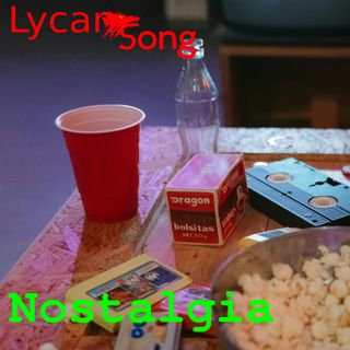 A view of a woodchip table with a bowl of popcorn, a VHS tape, an old CRT TV screen in the background, some video game cartridges and controller, The title (Nostalgia) in green in a font reminiscent of an old terminal in the bottom left and the LycanSong Logo in red in the top left.